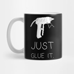 Just Glue It Mug